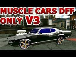 Thank to allah grup gta sa dan blog lainnya. Top 10 Best Gta San Andreas Android Muscle Cars Dff Only No Txd V3 Youtube
