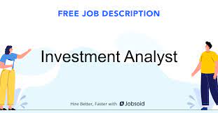 The main areas are in. Investment Analyst Job Description Jobsoid