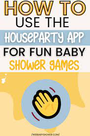 How To Use The Houseparty App For Fun Baby Shower Games Fun Baby Shower Games Virtual Baby Shower Games Online Baby Shower Games