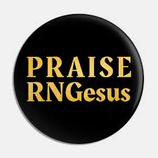 A quick prayer to rngesus and every random effect will go your way! Exotic Destiny Gamer Meme Praised Rngesus Rngesus Praised Pin Teepublic Au