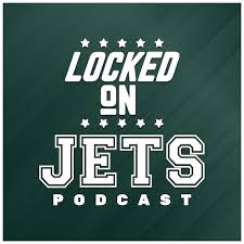 Locked On Jets - Daily Podcast On The NFL's New York Jets