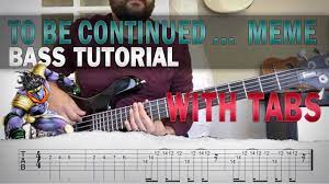 To Be Continue Jojo Meme Bass Tutorial With Tabs Youtube