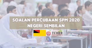 Percubaan Spm Negeri Sembilan 2020 Koleksi Soalan Pelbagai Subjek