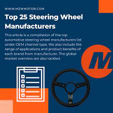 Besides, we keep a well stocked warehouse and distribute goods promptly to meet many. Top 25 Steering Wheel Manufacturers Mzw Motor
