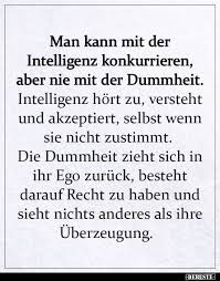 Man Kann Mit Der Intelligenz Konkurrieren Aber Nie Mit Der Nachdenkliche Spruche Inspirierende Spruche Schlaue Zitate