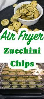 Air Fryer Zucchini Chips Using The Dehydrator Recipe Air Fryer Recipes Healthy Healthy Chips Air Fryer Oven Recipes