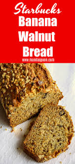 Starbucks Banana Walnut Bread Recipe Real Deal Now All You Need Is Some Coffee Or Tea To Enjoy This Mo In 2020 Banana Walnut Bread Banana Walnut Best Bread Recipe