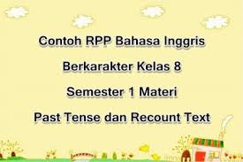 Smp negeri 3 mojolaban kelas : Contoh Rpp Bahasa Inggris Berkarakter Kelas 8 Semester 1 Recount Text