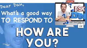 We did not find results for: How To Respond To How Are You What To Say When Someone Asks How Are You Communication Skills Youtube