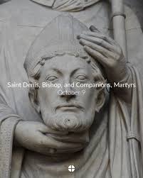 Saint Denis, Bishop, and Companions, Martyrs, pray for us!