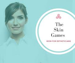 The Skin Games: a WOW Experience for Estheticians