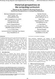 If you've been contemplating an article purchase and just need a little more info before committing and/or not committing, this ones for you! Historical Perspectives On The Computing Curriculum Report Of The Iticse 97 Working Group On Historical Perspectives In Computing Education The Supplemental Proceedings Of The Conference On Integrating Technology Into Computer Science