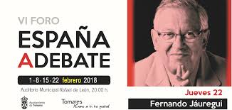FERNANDO JÁUREGUI CLAUSURA HOY EL VI FORO 'ESPAÑA A DEBATE'