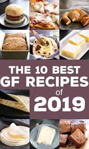 The 10 Best Gluten Free Recipes Of 2019 Gf Recipes That Really Work