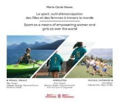 Publié par brigitte duquette modifié depuis plus de 5 années. Le Sport Outil D Emancipation Des Filles Et Des Femmes A Travers Le Monde Sport Et Citoyennete