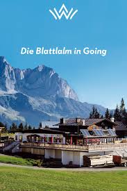 Die Blattlalm In Going Ausflug Urlaub Wilder Kaiser Wandern