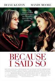 Cast information crew information company information news box office. Because I Said So Film Wikipedia