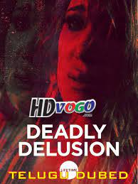 Deadly Delusion 2017 In HD Telugu Dubbed Full Movie
