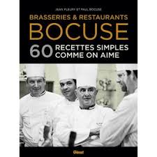 Brasseries Restaurants Bocuse 60 Recettes Simples Comme On Aime Broche Jean Fleury Paul Bocuse Jean Francois Mallet Achat Livre Fnac