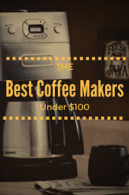 Starting your day with a cup of coffee is one of those simple morning pleasures, especially when it's prepared your favorite way. The Best Coffee For Less 9 Of The Best Coffee Makers Under 100 The Budget Barista