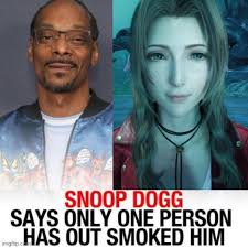 SNOOP DOGG SAYS ONLY ONE PERSON imgflip. HAS OUT SMOKED HIM