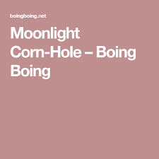 Moonlight Corn Hole Boing Boing Cornhole Cincinnati Chili Corn