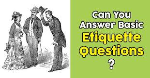 Take some tips from etiquette experts on how to defuse these tricky situations. Can You Answer Basic Etiquette Questions Quizpug