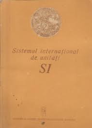 Unitati de masura in sistemul international. Sistemul International De Unitati Si
