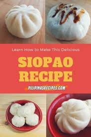 Siopao Pork Asado Recipe Recipe Pilipino Food Recipe Siopao Recipe Filipino Food Dessert