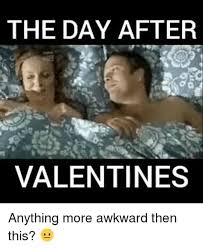 Whether you're celebrating with your s.o. Day After Valentine S Day Memes