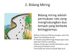 Baji terbuat dari bahan keras, misalnya besi atau baja. 2 Bidang Miring Bidang Miring Adalah Permukaan Rata Yang Menghubungkan Dua Tempat Yang Berbeda Ketinggiannya Bidang Miring Memiliki Keuntungan Yaitu Ppt Download