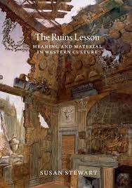 Another paradox centers on ruin appreciation, . The Ruins Lesson Meaning And Material In Western Culture Stewart
