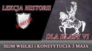Sejm rzeczypospolitej polskiej), is the lower house of the bicameral parliament of poland. Sejm Wielki I Konstytucja 3 Maja Lekcje Historii Pod Ostrym Katem Klasa 6 Youtube