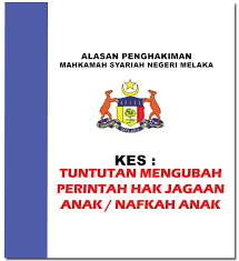 Contoh surat hak penjagaan anak. Tuntutan Mengubah Perintah Hak Jagaan Anak Nafkah Anak Mahkamah Syariah Negeri Melaka