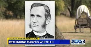 Rethinking the legacy of missionary Marcus Whitman