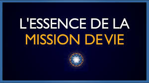 L'ESSENCE de la MISSION DE VIE