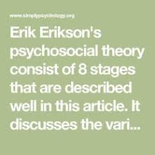 Erik Erikson S Psychosocial Theory Consit Of 8 Stages That Are Described Well In Erik Erikson Eriksons Stages Of Development Stages Of Psychosocial Development