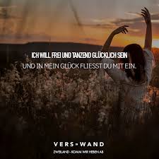 Ich Will Frei Und Tanzend Glucklich Sein Und In Mein Gluck Fliesst Du Mit Ein Zweiland Visual Statements Yoga Zitate Gluckliche Spruche Lied Zitate