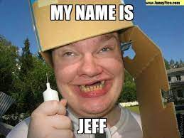 Pin On My Name Is Jeff
