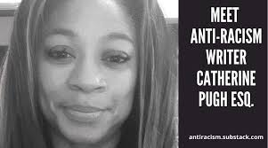 Meet Catherine Pugh Esq., Anti-Racism Writer