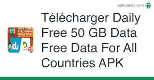 Through this table, you will get . Telecharger Daily Free 50 Gb Data Free Data For All Countries Apk Derniere Version