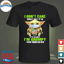 Baby Yoda Face Mask I Don T Care What Day It Is It S Early I M Grumpy I Want Mountain Dew Shirt Hoodie Sweater Long Sleeve And Tank Top