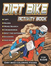 Motorcycle coloring of dirt bikes gloves. Dirt Bike Activity Book Motocross Supercross Action Coloring Book With Mazes Word Search Spot The Difference Scramble Words And More Fun Activities For Kids Wizard Rainbow 9798707997846 Amazon Com Books