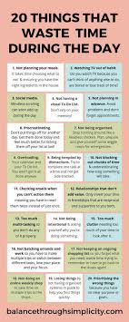 20 Things That Waste Time During The Day Balance Through Simplicity Self Improvement Tips Self Improvement Self Care Activities