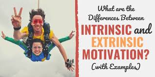 Those who are intrinsically motivated to do the task or activity for its own sake, not for any reward. What Are The Differences Between Intrinsic And Extrinsic Motivation With Examples