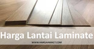 Itulah 2 jenis lantai kayu murah dari bahan kayu solid yang terkenal awet dan memiliki tampilan yang mewah. Mengenal Lantai Kayu Laminate Beserta Harga Dan Plus Minusnya