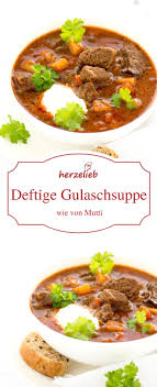 Rezept Fur Deftige Klassische Gulaschsuppe Wie Von Mutti Hausmannskost Herzelieb Rezept Gulaschsuppe Gulaschsuppe Rezepte Gulasch