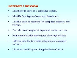 All you have to do is … learn how computer parts work together and how they. Lesson 1 An Overview Of The Computer System