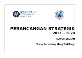 Dalam sistem akuntabilitas kinerja instansi pemerintah, perencanaan strategis merupakan langkah awal untuk melakukan pengukuran kinerja. Tapak Pelan Strategik 2017 2020 Unit Disiplin Dan Pengawas Aminah Syuhadah Academia Edu