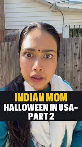 What sounds tempting for trick or treating? , ., ., ., ., ., Indian mom  Halloween, desi mom funny, Indian in USA, Halloween comedy, desi humor,  Indian mom rant, NRI life, funny desi reel, immigrant ...